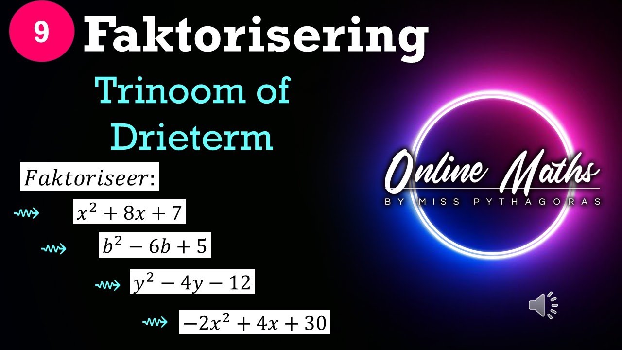 Faktorisering Graad9: L3 Faktoriseer 'n Trinoom of Drieterm