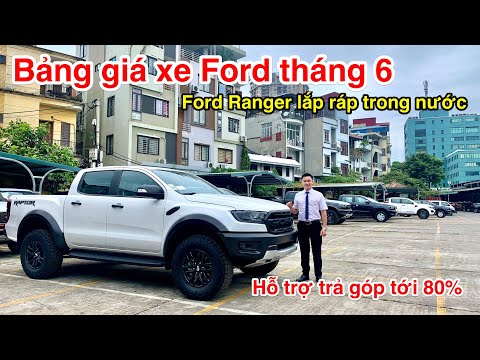 ✅ Bảng giá xe Ford tháng 6 | Ford Ranger lắp ráp trong nước | Hỗ trợ trả góp 80%