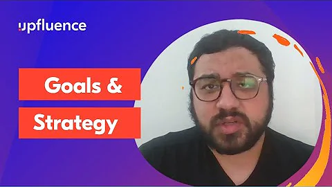 2.  Goals and strategy │Upfluence