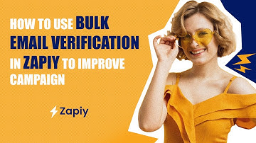 How to Use Bulk Email Verification in Zapiy to Improve Campaign Deliverability