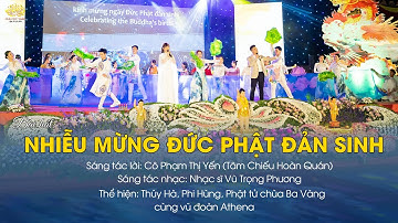 Bài hát: Nhiễu mừng Đức Phật đản sinh | Sáng tác lời: Phật tử Phạm Thị Yến (Tâm Chiếu Hoàn Quán)