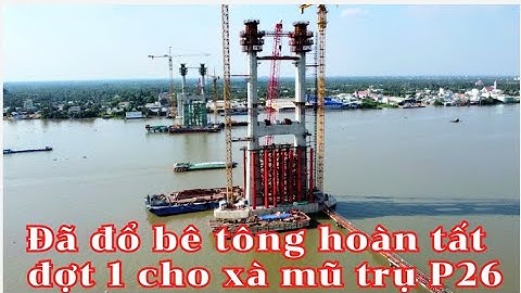 Cầu Rạch Miễu 2 ngày 21-04-2024 đã đổ bê tông đợt 1 cho phần xà mũ trụ P26