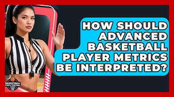 How Should Advanced Basketball Player Metrics Be Interpreted? - Basketball Stats Central