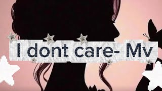 I dont care-  music video