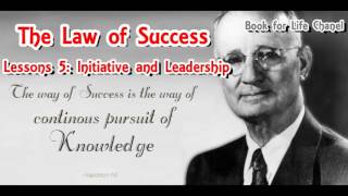 &quot;The Law of Success&quot; by  Napoleon Hill - Lessions 5: Initiative and Leadership
