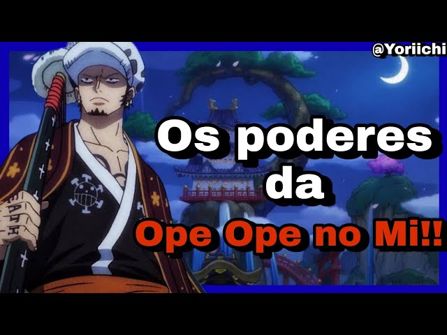 Os poderes da Ope Ope no Mi A fruta de Trafalgar Law (One Piece