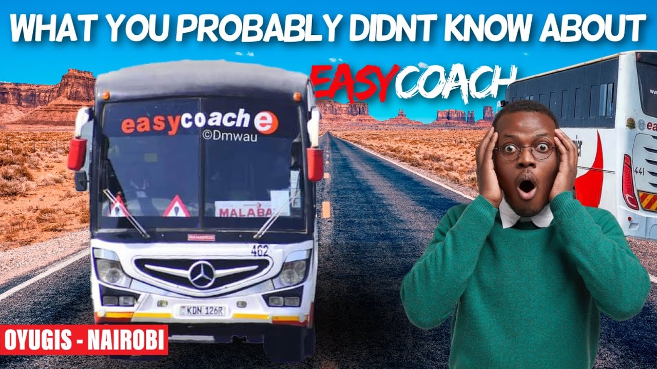 WHAT HAPPENED ON MY 10 HOURS JOURNEY FROM OYUGUS TO NAIROBI ONBOARD EASY COACH.