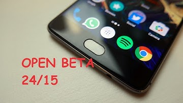ONEPLUS 3/3T : OxygenOS Open Beta 24/15