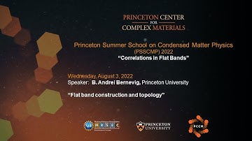 B. Andrei Bernevig (Princeton): Flat band construction and topology