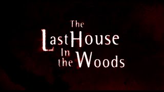 THE LAST HOUSE IN THE WOODS (2006) Trailer [#lasthouseinthewoods]