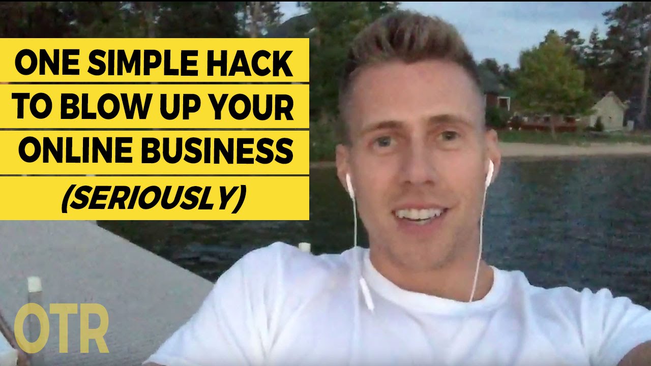 One Simple Hack To Blow Up Your Online Business (seriously) YouTube