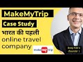 How travel company makemytrip workmakemytrip business modelbusiness case study startup case study