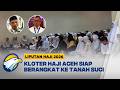 [FULL] LIPUTAN HAJI 2026 - RATUSAN JEMAAH HAJI SIAP BERANGKAT KE TANAH SUCI