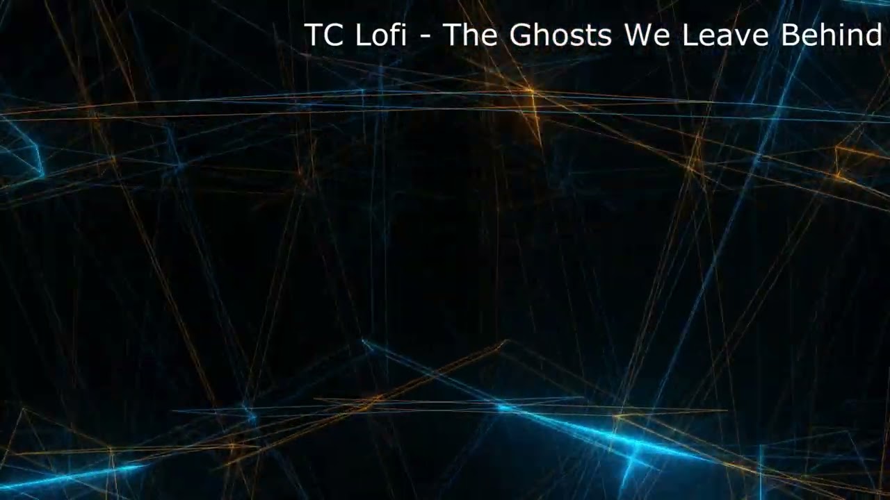 TC Lofi - The Ghosts We Leave Behind