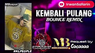 Kembali Pulang-Bounce Remix-Request By Cacaaaa-Mbgroup-