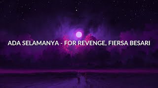 (LIRIK) ADA SELAMANYA - FOR REVENGE, FIERSA BESARI