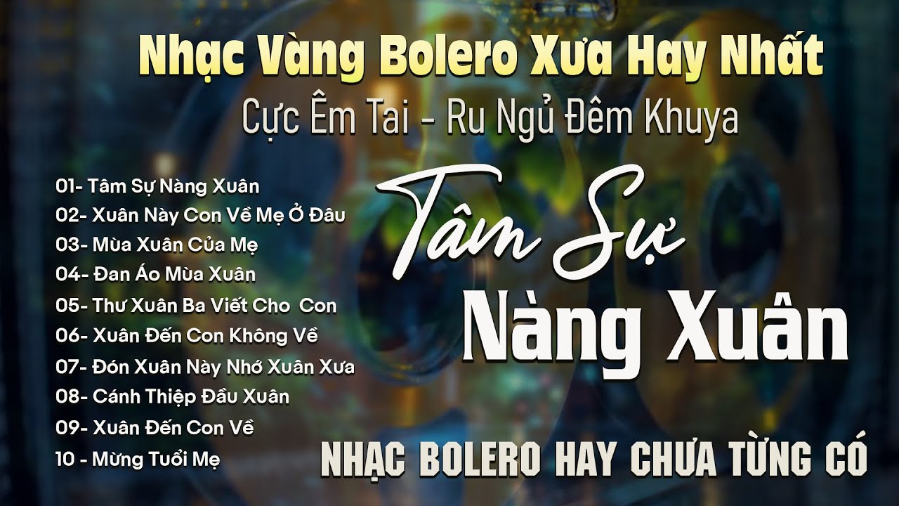 TÂM SỰ NÀNG XUÂN ✨ BOLERO DIỄN QUÂN Giọng Ca Đặc Biệt Hay 2026 ➤ Nhạc Vàng Xưa Bất Hủ Cực Êm Tai