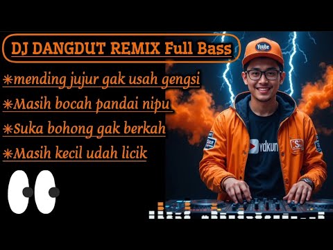 Mending jujur gak usah gengsi || DJ Dangdut Remix Full Bass terbaru 2025#djremix 