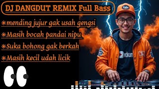 Mending jujur gak usah gengsi || DJ Dangdut Remix Full Bass terbaru 2025#djremix 