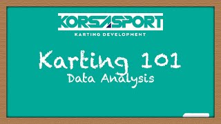 Karting 101 : Lesson 4 - Intro to Data Analysis