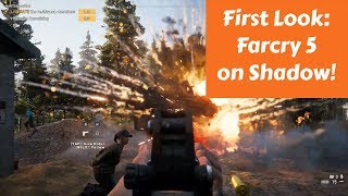 First Look - Cloud Gaming with Farcry 5 on Shadow