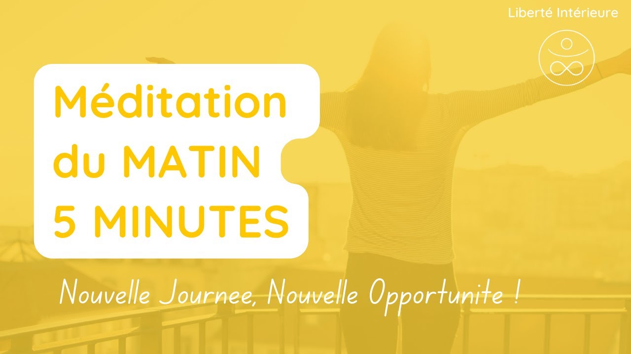 Méditation du matin 5 minutes YouTube