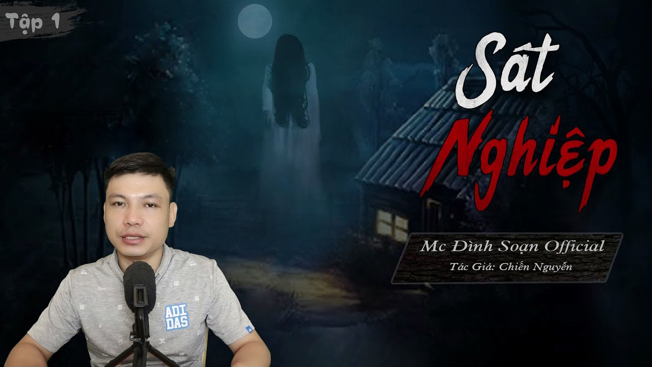 [Siêu Phẩm] SÁT NGHIỆP - Truyện ma làng quê có thật mới nhất Mc Đình Soạn Kể Hãi