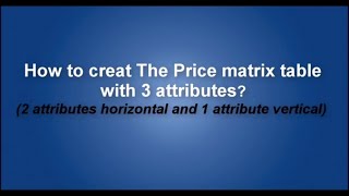 How to creat the matrix table with 3 attributes(2 horizontal attributes and 1 vertical attribute)?