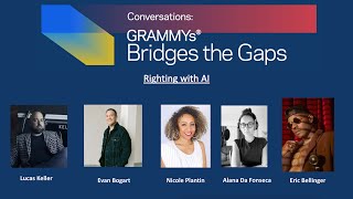 RIGHTING WITH AI presented by Advocacy and Songwriters &amp; Composers: | GRAMMYs Bridges The Gaps
