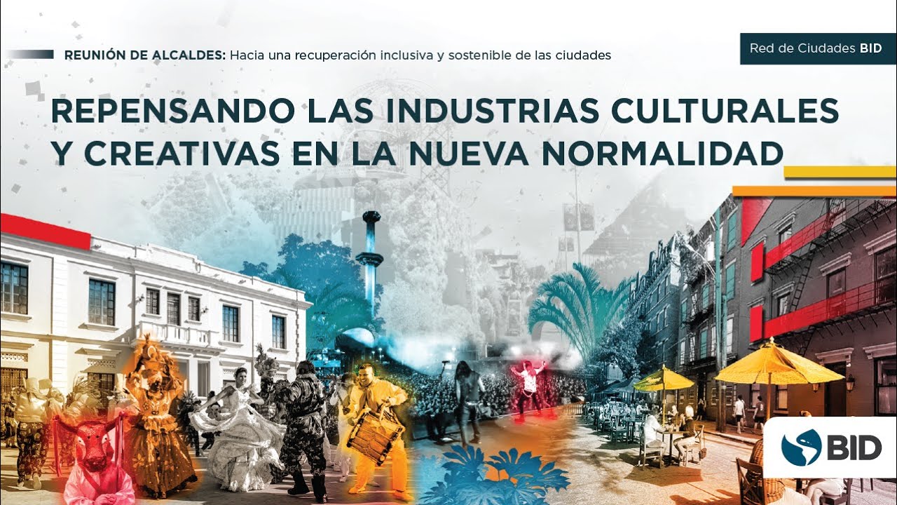 Repensando las industrias culturales y creativas en la nueva normalidad ...