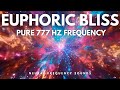 777 Hz Euphoric Bliss: Serotonin, Dopamine, Endorphin Release Music