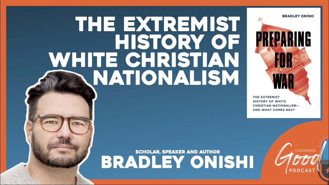 The Extremist History of White Christian Nationalism with Bradley