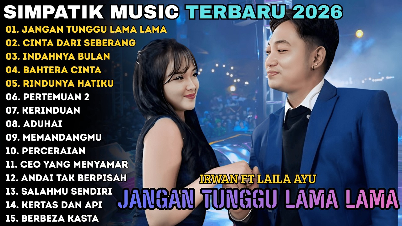 JANGAN TUNGGU LAMA LAMA - CINTA DARI SEBERANG | SIMPATIK | SIMPATIK MUSIC FULL ALBUM TERBARU 2026