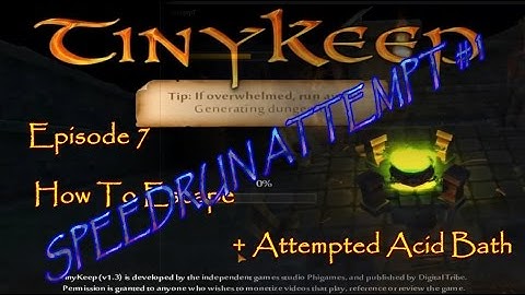How To Escape Tiny Keep Episode 7 Speed run and attempted acid bath