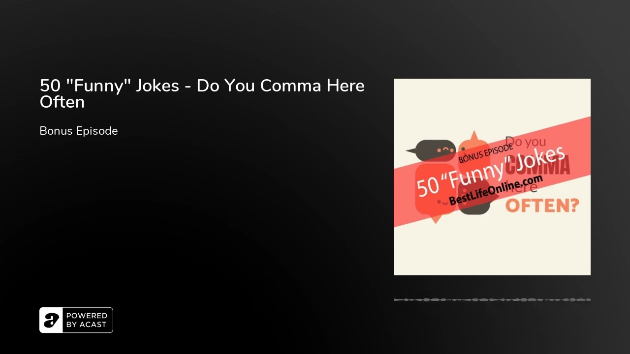 50 "Funny" Jokes - Do You Comma Here Often