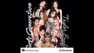 MIX GIRLS GENERATION (the boys) & TAYLOR SWIFT (look what you made me do)