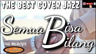 The Best Cover Jazz SEMUA BISA BILANG