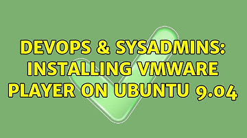 DevOps & SysAdmins: Installing VMware Player on Ubuntu 9.04 (3 Solutions!!)