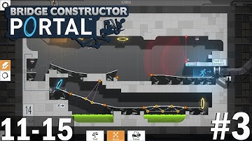 BRIDGE CONSTRUCTOR PORTAL - PLAYTROUGH - Level 11-15