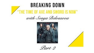 THE TIME OF AXE AND SWORD IS NOW - The Anatomy of the Song with Composer Sonya Belousova - PART 2