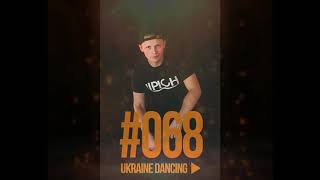 Ukraine Dancing - Podcast #068 (Mix by Lipich) [KISS FM 15.03.2019]