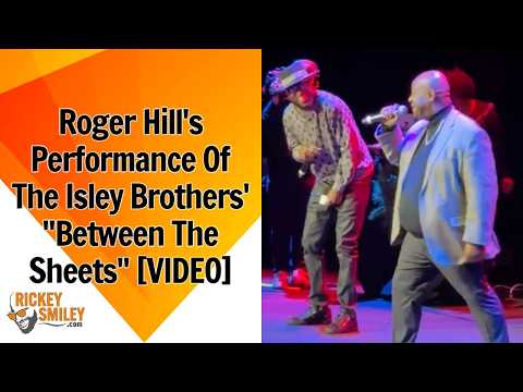Roger Hill's Performance Of The Isley Brothers' "Between The Sheets"
