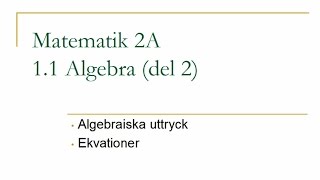 Matematik 2A, kapitel 1.1 - Algebra (del 2)