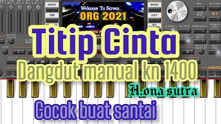 TITIP CINTA ( H.ONA SUTRA ) DANGDUT MANUAL KN 1400