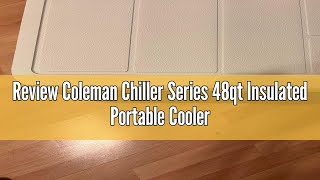 Review Coleman Chiller Series 48qt Insulated Portable Cooler, Hard Cooler with Ice Retention & Heavy