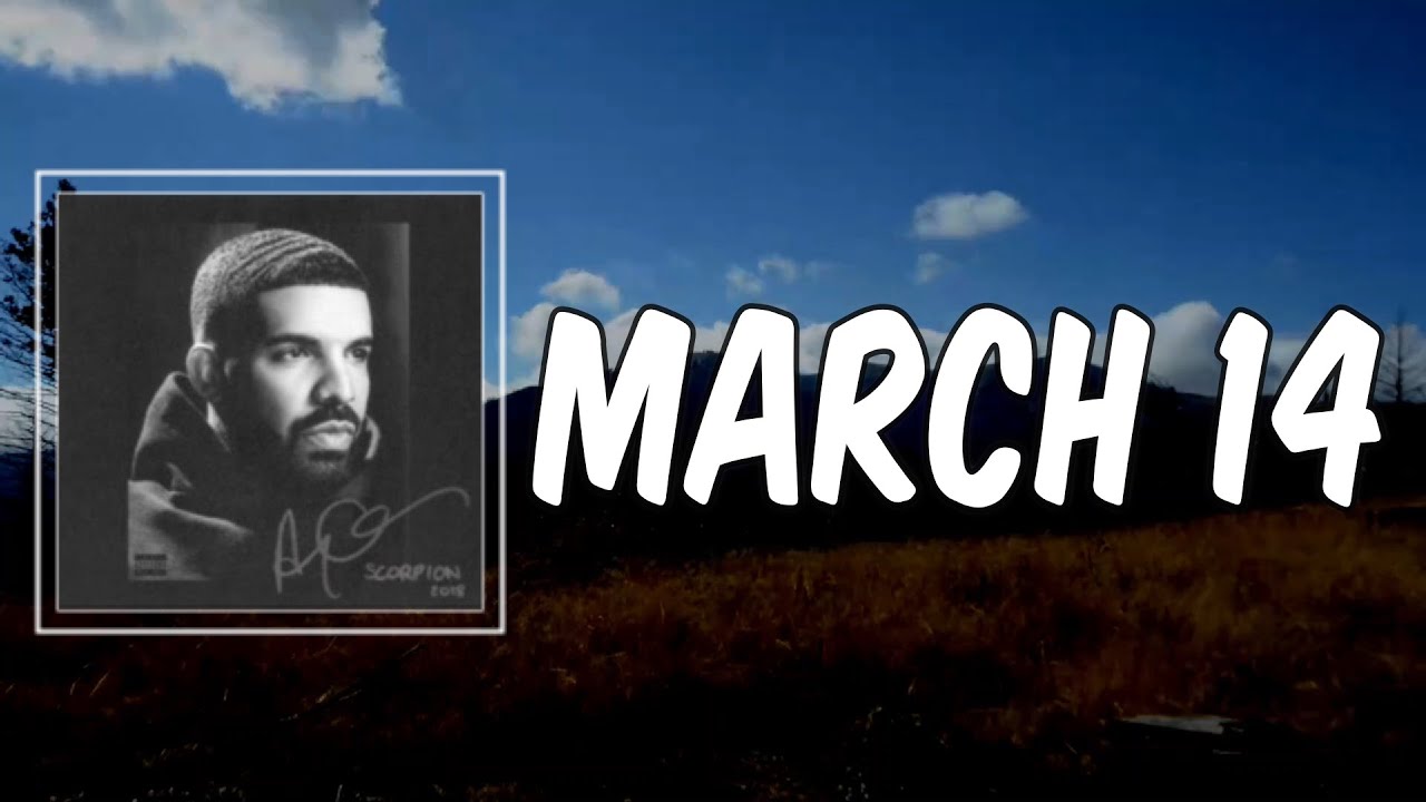Lyric Drake March 14 YouTube