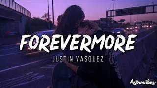 Forevermore by Justin Vasquez (Lyrics)
