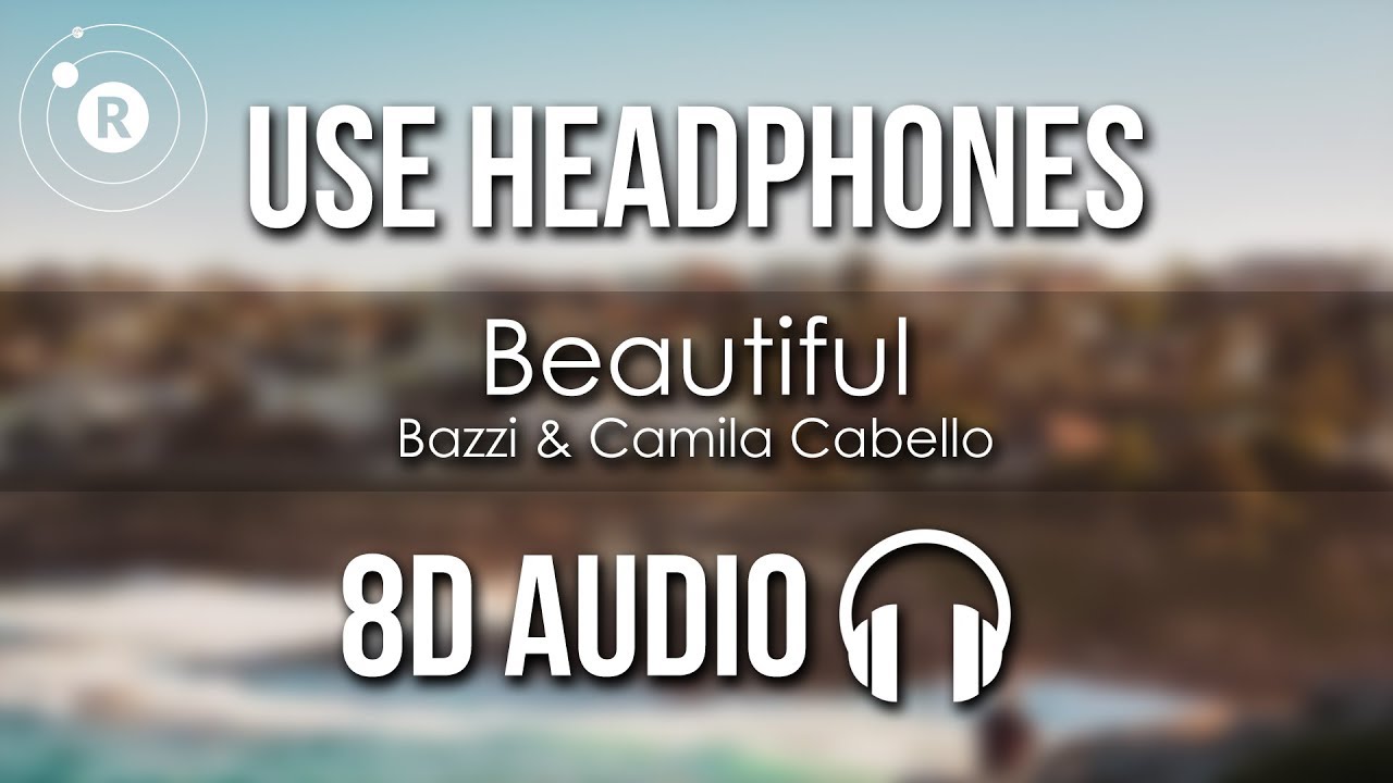 Bazzi  Camila Cabello   Beautiful 8D AUDIO