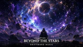 Beyond the Stars | Epic Space Ambient • Cinematic Sci-Fi Music for Focus, Relaxation & Imagination