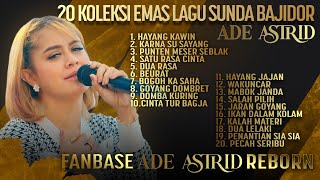 20 KOLEKSI EMAS LAGU SUNDA BAJIDOR ADE ASTRID
